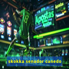 skokka senador canedo